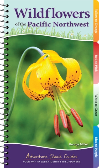 Book cover of: Wildflowers of the Pacific Northwest. By: George Miller