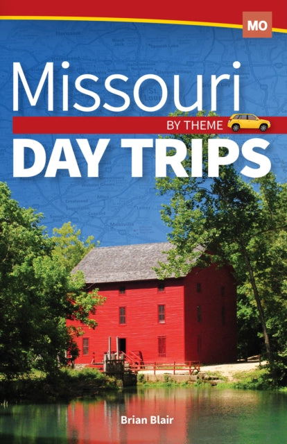 Book cover of: Missouri Day Trips by Theme. By: Brian Blair