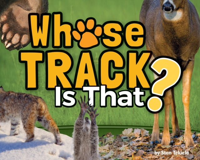 Book cover of: Whose Track Is That?. By: Stan Tekiela