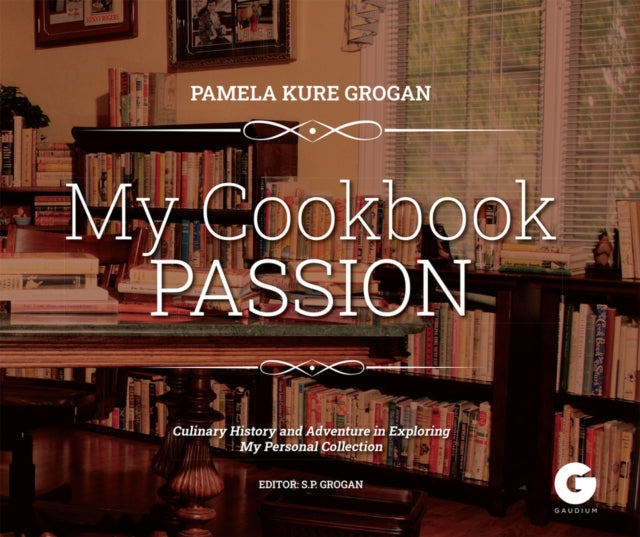 Book cover of: My Cookbook Passion. By: Pamela Kure Grogan
