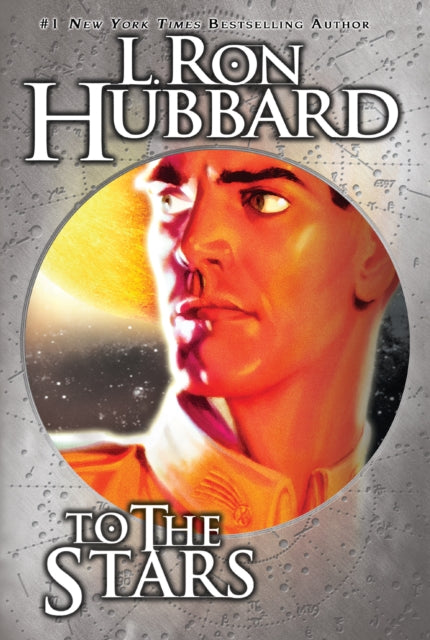 Book cover of: To the Stars. By: L. Ron Hubbard