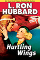Book cover of: Hurtling Wings. By: L. Ron Hubbard