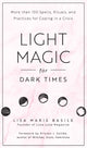 Book cover of: Light Magic for Dark Times. By: Lisa Marie Basile