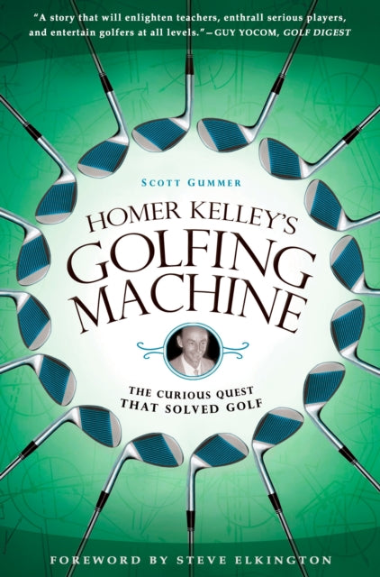Book cover of: Homer Kelley's Golfing Machine. By: Scott Gummer