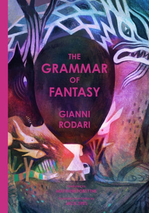 Grammar of Fantasy, An Introduction to the Art of Inventing Stories