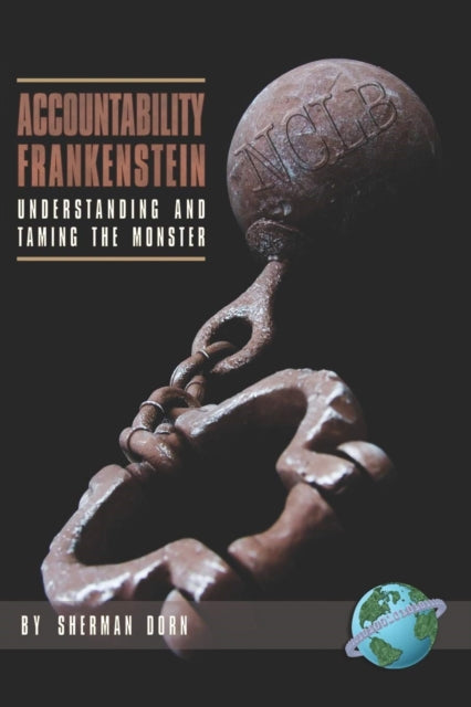 Book cover of: Accountability Frankenstein. By: Sherman, Dorn, Sherman Dorn
