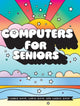 Book cover of: Computers for Seniors. By: Chris Ewin