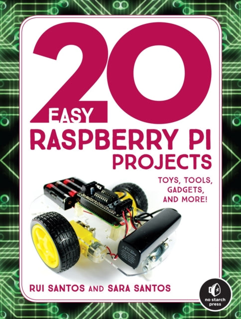 Book cover of: 20 Easy Raspberry Pi Projects. By: Rui Santos