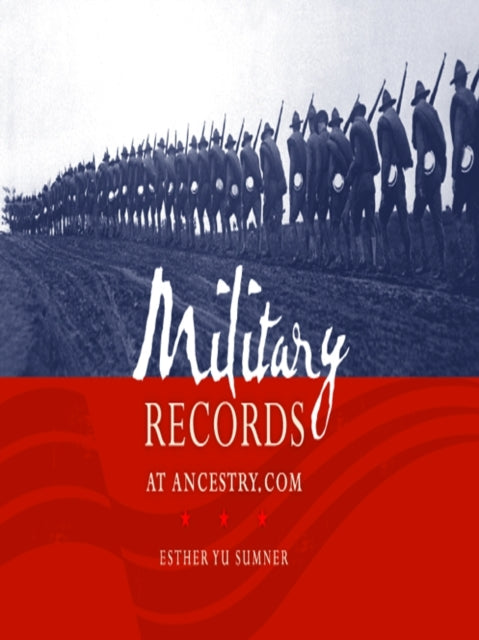 Book cover of: Military Records At Ancestry.com. By: Esther Yu Sumner