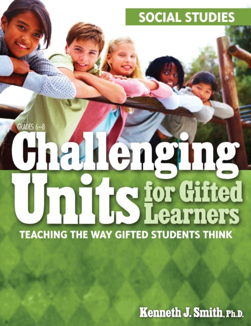 Book cover of: Challenging Units for Gifted Learners. By: Kenneth J. Smith