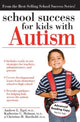 Book cover of: School Success for Kids With Autism. By: Andrew L. Egel
