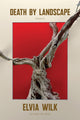 Death by Landscape 9781593767150 Elvia Wilk