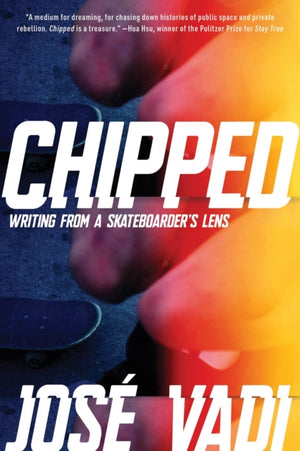 Chipped, Writing From a Skateboarder's Lens