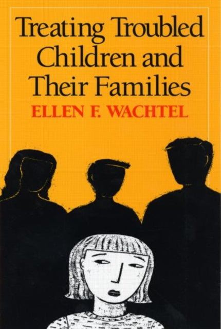 Book cover of: Treating Troubled Children and Their Families