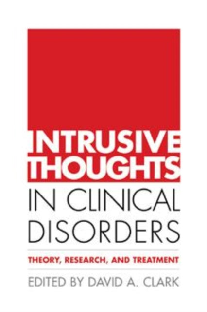 Book cover of: Intrusive Thoughts in Clinical Disorders. By: David A. Clark