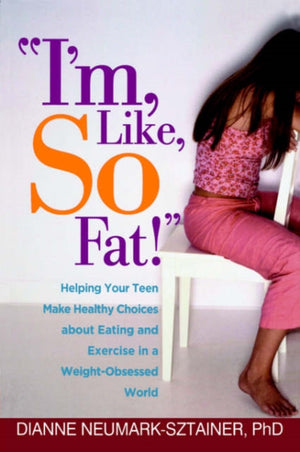 I'm, Like, SO Fat!