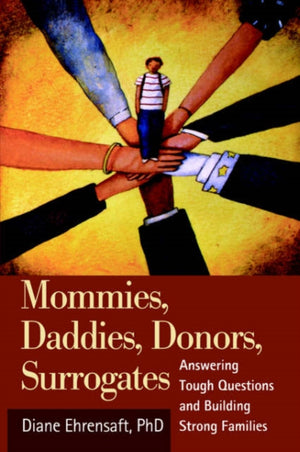 Mommies, Daddies, Donors, Surrogates