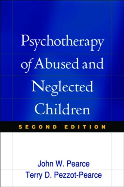 Psychotherapy of Abused and Neglected Children, Second Edition