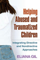 Book cover of: Helping Abused and Traumatized Children. By: Eliana Gil
