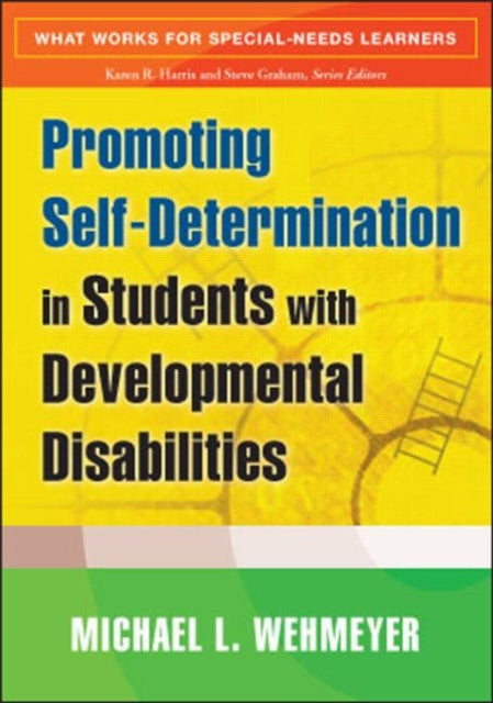 Book cover of: Promoting Self-Determination in Students with Developmental Disabilities. By: Michael L. Wehmeyer