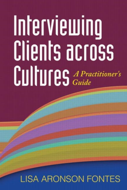 Book cover of: Interviewing Clients across Cultures. By: Lisa Aronson Fontes