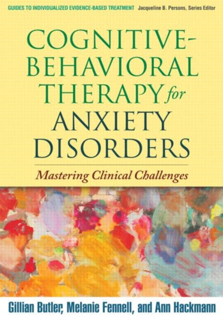 Book cover of: Cognitive-Behavioral Therapy for Anxiety Disorders. By: Gillian Butler