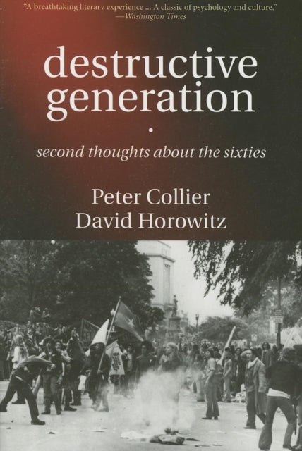 Book cover of: Destructive Generation. By: Peter Collier
