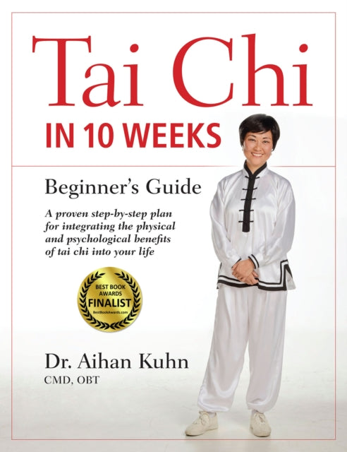 Book cover of: Tai Chi In 10 Weeks. By: Aihan Kuhn