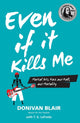 Book cover of: Even if it Kills Me. By: Donivan Blair