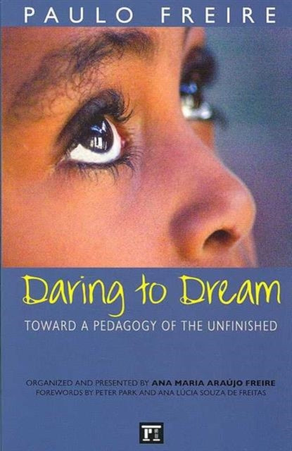 Book cover of: Daring to Dream. By: Paulo Freire