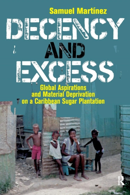 Book cover of: Decency and Excess. By: Samuel Martinez
