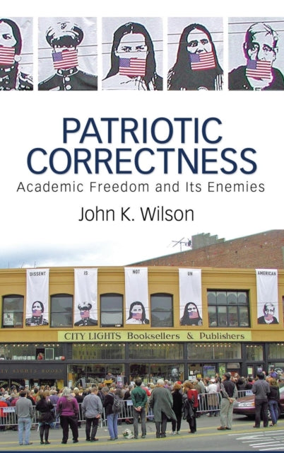 Book cover of: Patriotic Correctness. By: John K. Wilson, Wilson, John K.