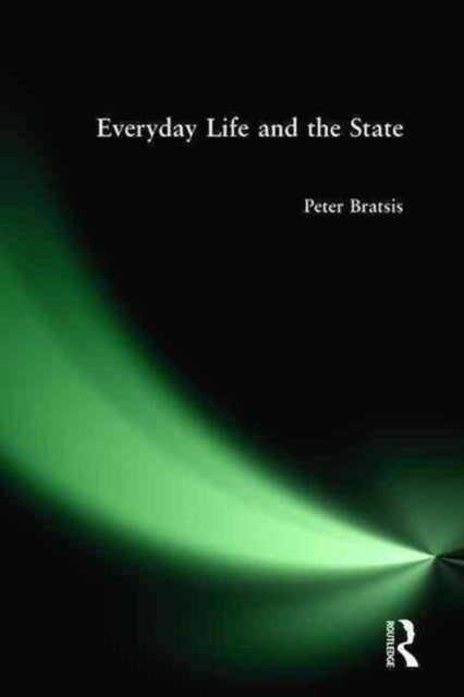 Book cover of: Everyday Life and the State. By: Peter Bratsis