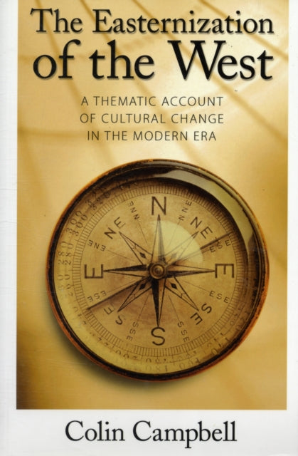 Book cover of: Easternization of the West. By: Colin Campbell