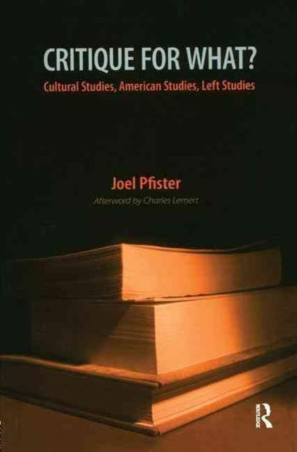 Book cover of: Critique for What?. By: Joel Pfister