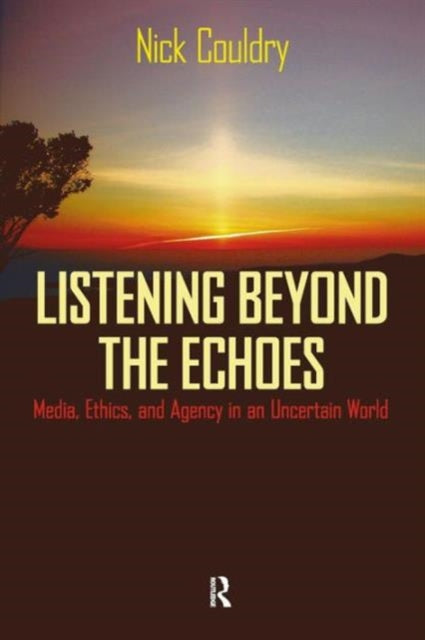 Book cover of: Listening Beyond the Echoes. By: Nick Couldry