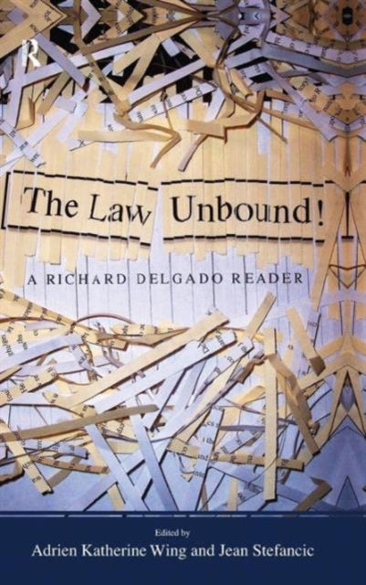 Book cover of: Law Unbound!. By: Richard Delgado