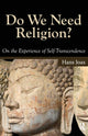 Book cover of: Do We Need Religion?. By: Hans Joas