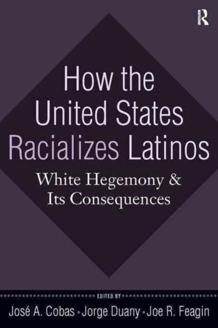 Book cover of: How the United States Racializes Latinos