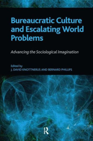 Bureaucratic Culture and Escalating World Problems