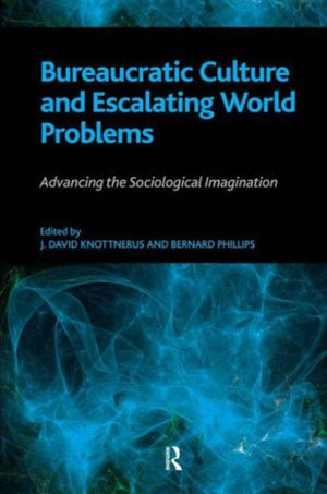 Bureaucratic Culture and Escalating World Problems