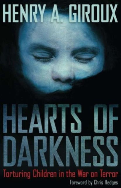 Book cover of: Hearts of Darkness. By: Henry A. Giroux
