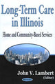 Book cover of: Long-Term Care in Illinois. By: John V. Lambert