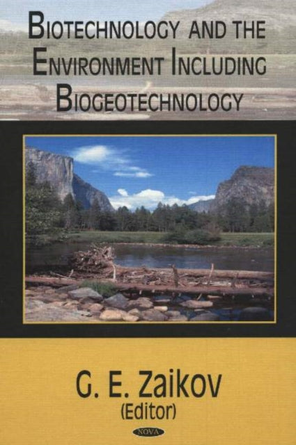 Book cover of: Biotechnology & the Environment Including Biogeotechnology. By: G. E. Zaikov