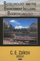 Book cover of: Biotechnology & the Environment Including Biogeotechnology. By: G. E. Zaikov