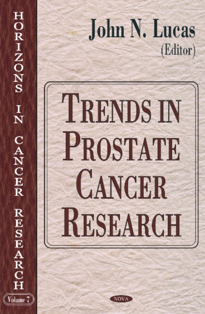 Book cover of: Trends in Prostate Cancer Research. By: John N. Lucas