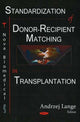 Book cover of: Standardization of Donor-Recipient Matching in Transplantation