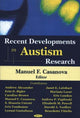 Book cover of: Recent Developments in Autism Research. By: Manuel F. Casanova