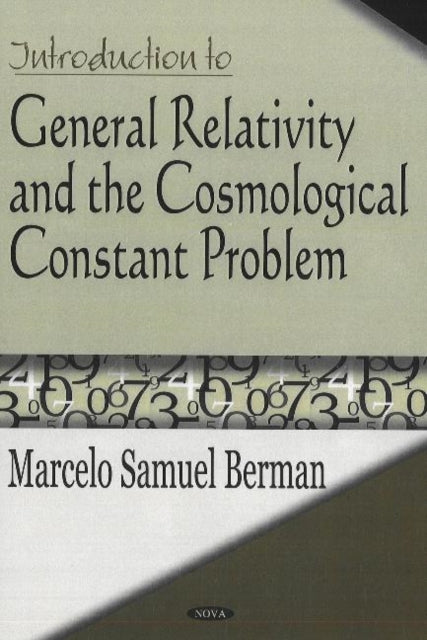 Book cover of: Introduction to General Relativity & the Cosmological Constant Problem. By: Marcelo Samuel Berman