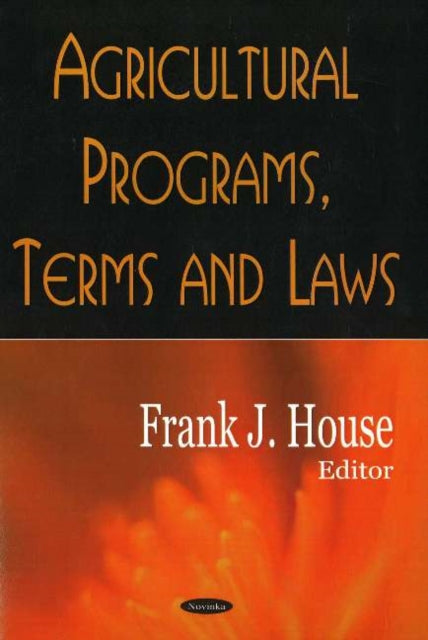 Book cover of: Agricultural Programs, Terms & Laws. By: Frank J. House